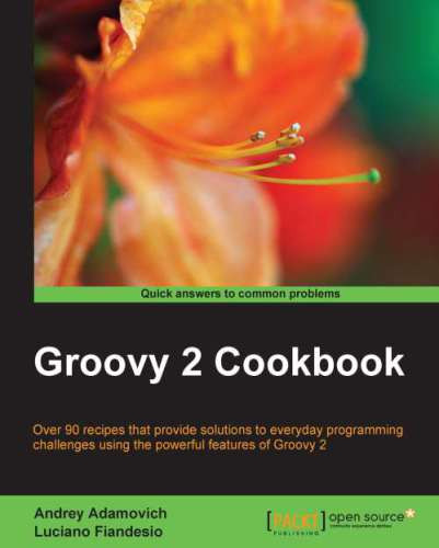 Groovy 2 Cookbook Andrey Adamovich Luciano Fiandesio