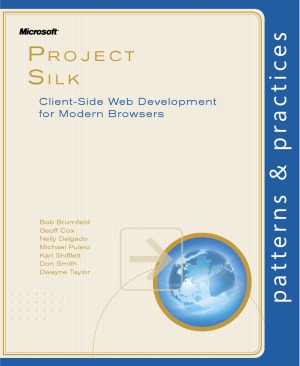 Project Silk Clientside Web Development For Modern Browsers Bob Brumfield