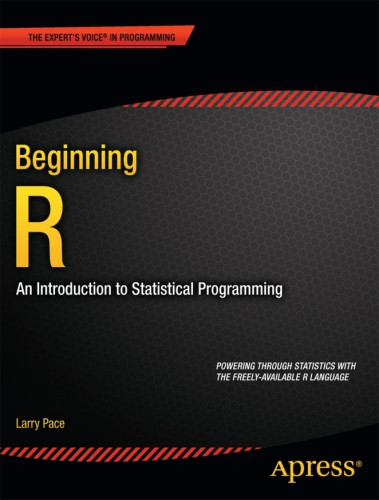 Beginning R An Introduction To Statistical Programming Larry Pace