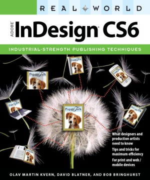 Real World Adobe Indesign Cs6 Olav Kvern David Blatner Bob Bringhurst