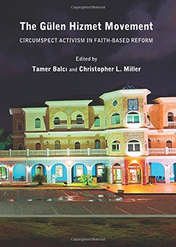 The Glen Hizmet Movement Circumspect Activism In Faithbased Reform Tamer Balc