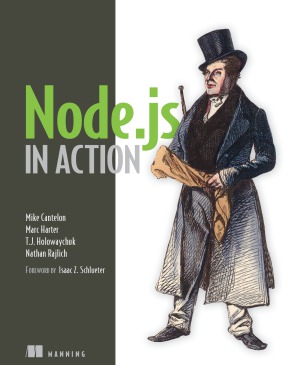 Nodejs In Action Mike Cantelon Marc Harter Tj Holowaychuk Nathan Rajlich