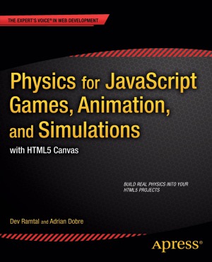 Physics For Javascript Games Animation And Simulations With Html5 Canvas Dev Ramtal