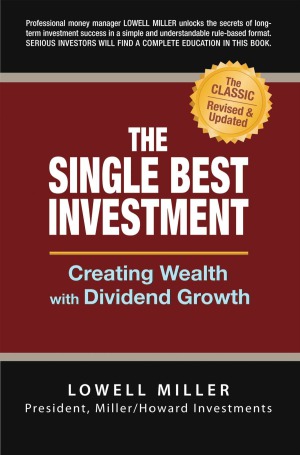 The Single Best Investment Creating Wealth With Dividend Growth Lowell Miller