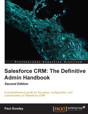 Salesforce Crm The Definitive Admin Handbook 2nd Edition Paul Goodey