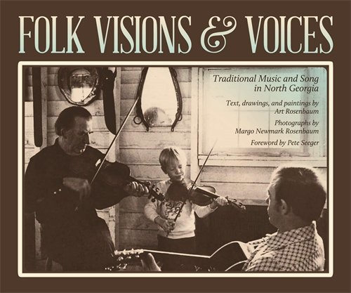 Folk Visions And Voices Traditional Music And Song In North Georgia Reprint Art Rosenbaum