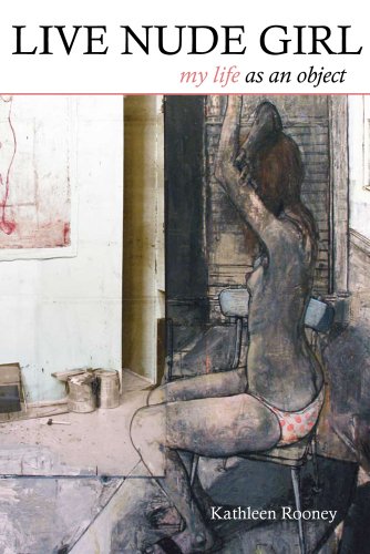 Live Nude Girl My Life As An Object Kathleen Rooney