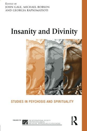 Insanity And Divinity Studies In Psychosis And Spirituality 1st Edition John Gale