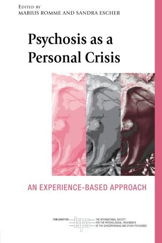 Psychosis As A Personal Crisis An Experiencebased Approach Marius Romme