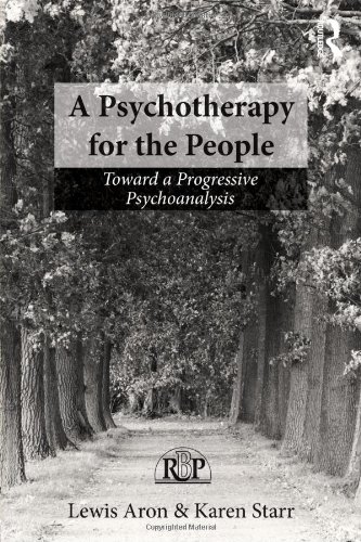 A Psychotherapy For The People Toward A Progressive Psychoanalysis 1st Edition Lewis Aron