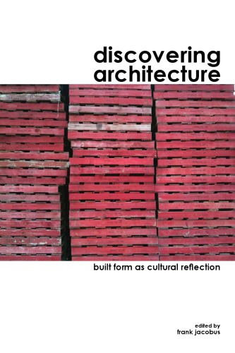 Discovering Architecture Built Form As Cultural Reflection 1st Edition Frank Jacobus