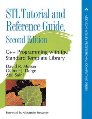 Stl Tutorial And Reference Guide C Programming With The Standard Template Library Musser Dr