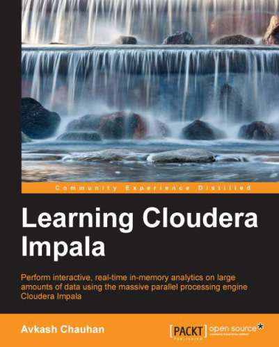 Learning Cloudera Impala Avkash Chauhan