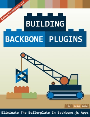 Building Backbone Plugins Derick Bailey Jerome Gravelniquet
