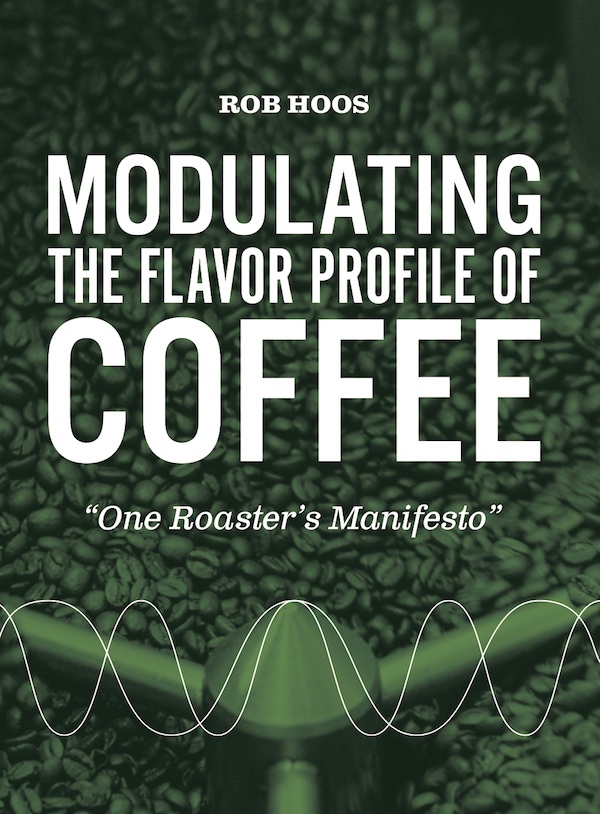 Modulating The Flavor Profile Of Coffee One Roasters Manifesto Rob Hoos