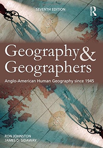 Geography And Geographers Angloamerican Human Geography Since 1945 7th Edition Ron Johnston