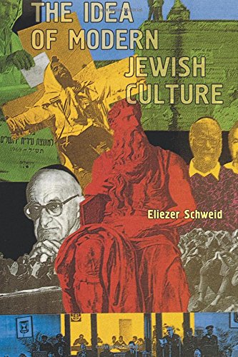 The Idea Of Modern Jewish Culture Eliezer Schweid