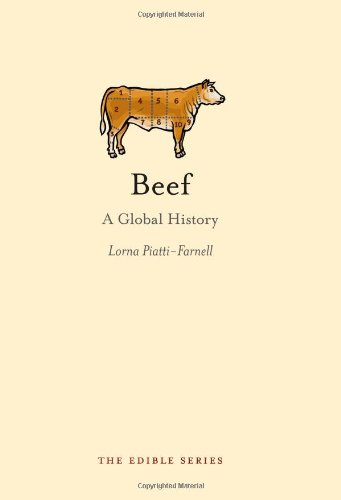 Beef A Global History Lorna Piattifarnell