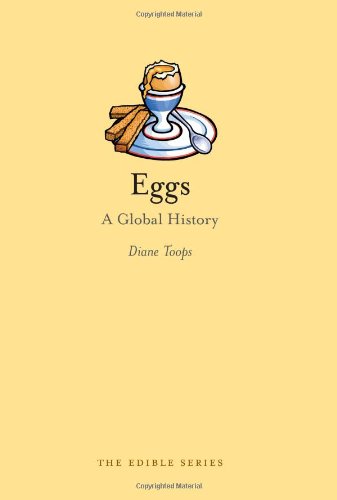 Eggs A Global History Diane Toops