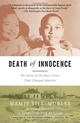 Death Of Innocence The Story Of The Hate Crime That Changed America 1st Edition Mamie Tillmobley
