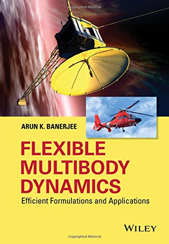 Flexible Multibody Dynamics Efficient Formulations And Applications 1st Edition Arun K Banerjee