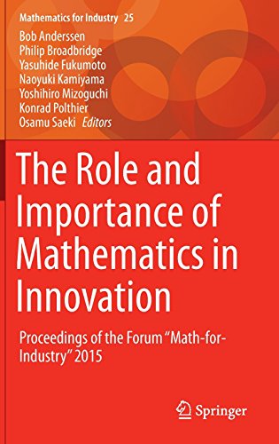 The Role And Importance Of Mathematics In Innovation Proceedings Of The Forum Mathforindustry 2015 1st Ed 2017 Bob Anderssen