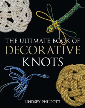 The Ultimate Book Of Decorative Knots Lindsey Philpott