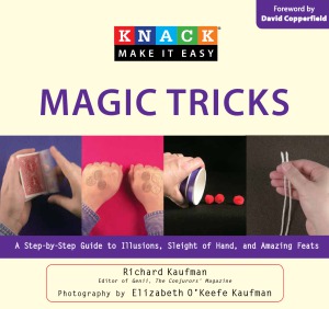 Knack Magic Tricks A Stepbystep Guide To Illusions Sleight Of Hand Richard Kaufman