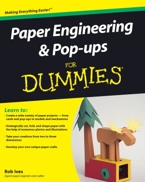 Paper Engineering And Popups For Dummies Rob Ives