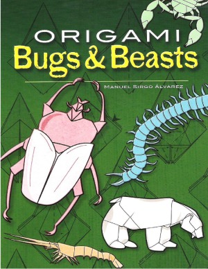 Origami Bugs And Beasts Manuel Sirgo Alvarez