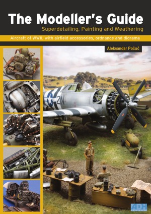 The Modellers Guide Superdetailing Painting And Weathering Aircraft Of Wwii Aleksandar Pocuc