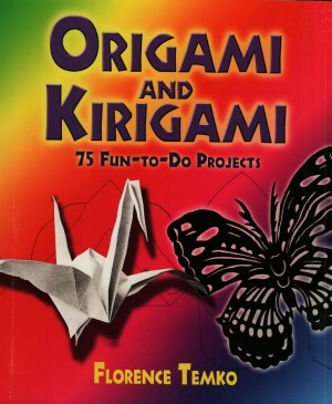 Origami And Kirigami 75 Funtodo Projects Florence Temko