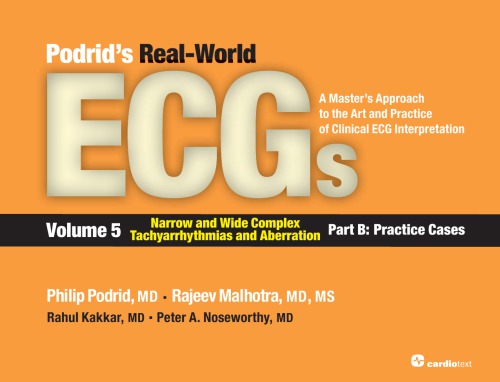 Podrids Realworld Ecgs A Masters Approach To The Art And Practice Of Clinical Ecg Interpretation Volume 5b 1 Ed Philip Podrid