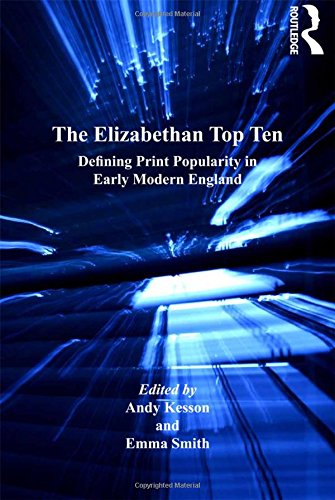 The Elizabethan Top Ten Defining Print Popularity In Early Modern England New Edition Emma Smith