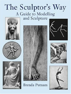 The Sculptors Way A Guide To Modelling And Sculpture Brenda Putnam