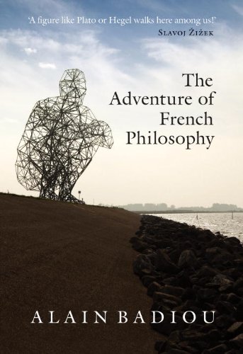 The Adventure Of French Philosophy 1st Edition Alain Badiou Bruno Bosteels