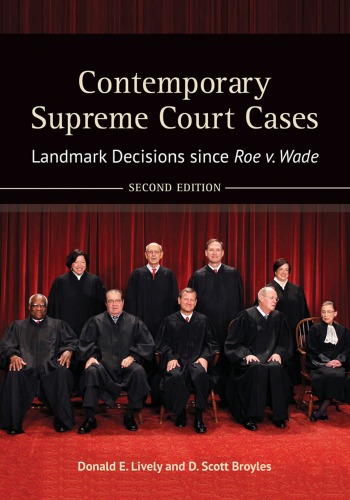 Contemporary Supreme Court Cases Landmark Decisions Since Roe V Wade 2nd Donald E Lively