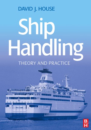 Ship Handling Theory And Practice David J House
