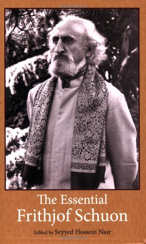 The Essential Frithjof Schuon Frithjof Schuon Seyyed Hossein Nasr