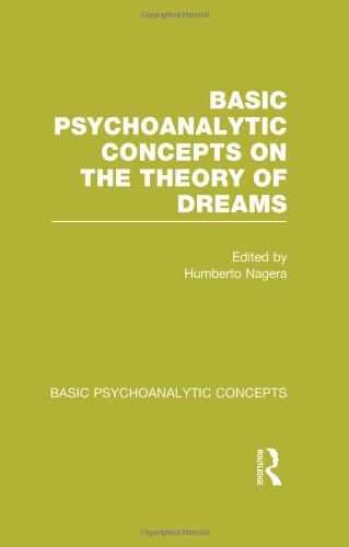Basic Psychoanalytic Concepts On The Theory Of Dreams Humberto Nagera