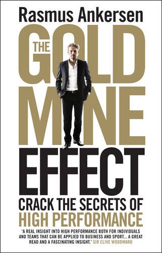 The Gold Mine Effect Crack The Secrets Of High Performance Rasmus Ankersen