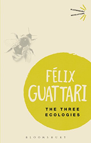 The Three Ecologies Felix Guattari Ian Pindar Paul Sutton
