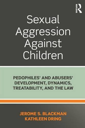 Sexual Aggression Against Children Jerome S Blackman Kathleen Dring