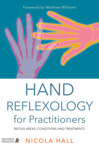 Hand Reflexology For Practitioners Nicola Hall