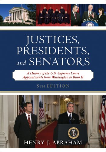 Justices Presidents And Senators A History Of The Us Supreme Court Appointments From Washington To Bush Ii 5th Henry J Abraham