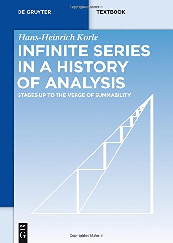 Infinite Series In A History Of Analysis Stages Up To The Verge Of Summability Hansheinrich Krle
