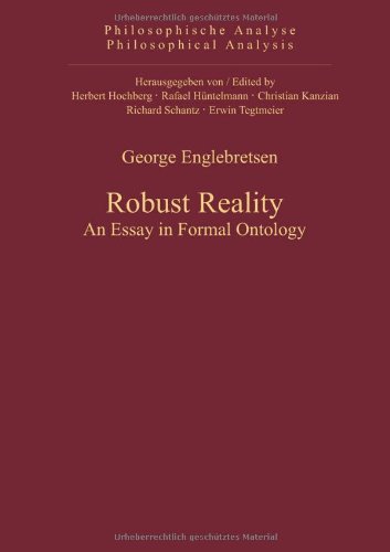 Robust Reality An Essay In Formal Ontology George Englebretsen