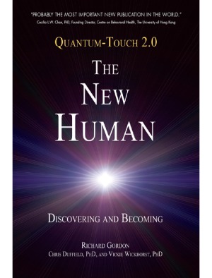Quantumtouch 20 The New Human Discovering And Becoming Richard Gordon