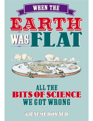 When The Earth Was Flat Graeme Donald