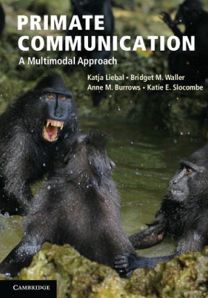 Primate Communication A Multimodal Approach Katja Liebal Bridget M Waller